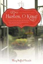 Hasten, O King!