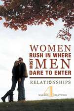 Women Rush in Where Most Men Dare to Enter