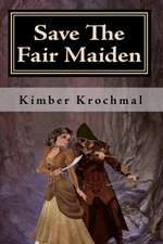 Save the Fair Maiden: A 