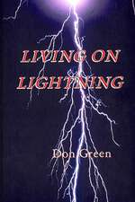 Living on Lightning: Testimonies Of; Ricky M. Marshall