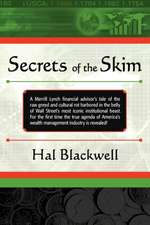 Secrets of the Skim: A Merrill Lynch Financial Advisor's Tale of the Raw Greed and Cultural Rot Harbored in the Belly of Wall Street's Most