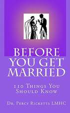 Before You Get Married: 110 Things You Should Know