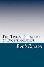 The Twelve Principles of Righteousness: An Illustrated Book of Poetry