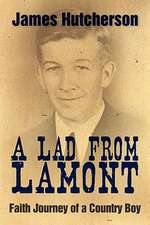 A Lad from Lamont: Faith Journey of a Country Boy