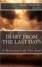 Diary from the Last Days: A Holocaust of the Soul