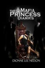 The Mafia Princess Diaries: Evil and Darkness Have Fallen This Night. But Now, to Survive, You Must Gain New Sight.