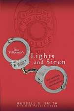 One Policeman's Lights and Siren: The Book Which Fills You with Inspiration