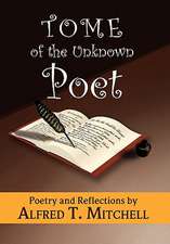 Mitchell, A: TOME OF THE UNKNOWN POET