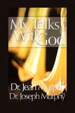 Murphy, J: My Talks with God