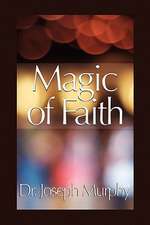 Murphy, J: Magic of Faith