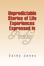 Unpredictable Stories of Life Experiences Expressed in Poetry