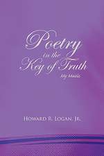 Poetry in the Key of Truth