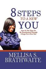 Brathwaite, M: 8 STEPS TO A NEW YOU