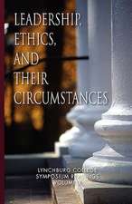 Leadership, Ethics, and Their Circumstances