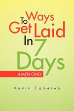 Ways 2 Get Laid in 7 Days