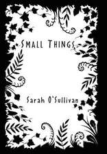 O'Sullivan, S: Small Things