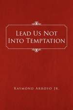 Lead Us Not Into Temptation