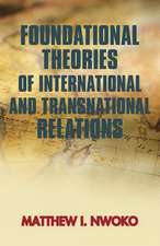 Foundational Theories of International and Transnational Relations