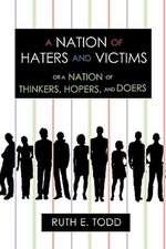 A Nation of Haters and Victims