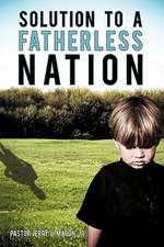 Solution to a Fatherless Nation