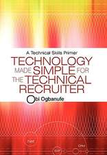 Technology Made Simple for the Technical Recruiter