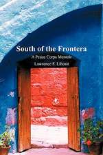 South of the Frontera; A Peace Corps Memoir