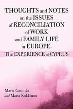 Thoughts and Notes on the Issues of Reconciliation of Work and Family Life in Europe. the Experience of Cyprus