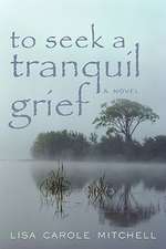 To Seek a Tranquil Grief