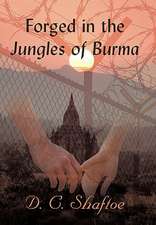 Forged in the Jungles of Burma