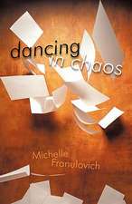 Dancing in Chaos