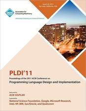 Pldi 11 Proceedings of the 2011 ACM Conference on Programming Language Design and Implementation