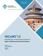 Hicons 12 Proceedings of the 1st ACM International Conference on High Confidence Networked Systems