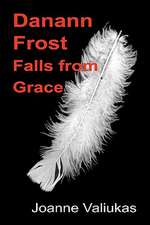 Danann Frost Falls from Grace