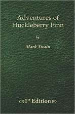 Adventures of Huckleberry Finn - 1st Edition