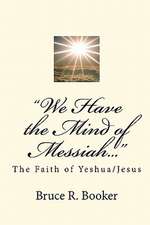 We Have the Mind of Messiah...