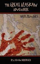 The Great Alaskan Adventure...with Zombies!