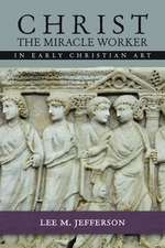 Christ the Miracle Worker in Early Christian Art: Rediscovering the Sacramentality of the Word Through the Annunciation