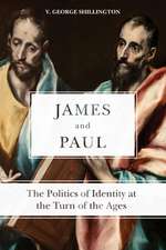 James and Paul the Politics of Identity at the Turn of the Ages: Paul's Royal Ideology