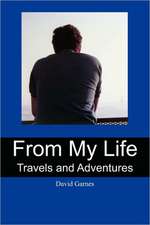 From My Life: Travels and Adventures