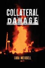 Collateral Damage: A Chronicle of Lives Devastated by Gas and Oil Development and the Valient Grassroots Fight to Effect Political and Le