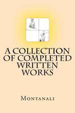 A Collection of Completed Written Works