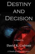 Destiny and Decision