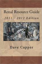 Renal Resource Guide: (2011 - 2012 Edition)