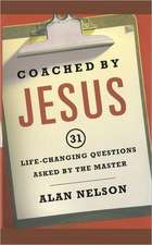 Coached by Jesus: 31 Lifechanging Questions Asked by the Master