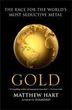 Gold: The Race for the World S Most Seductive Metal