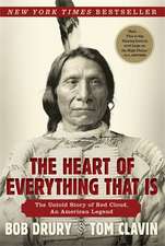 The Heart of Everything That Is: The Untold Story of Red Cloud, an American Legend