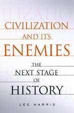 Civilization and Its Enemies: The Next Stage of History