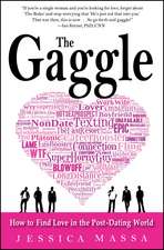 The Gaggle: How the Guys You Know Will Help You Find the Love You Want