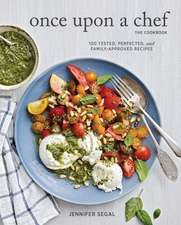 Once Upon a Chef, the Cookbook: 100 Tested, Perfected, and Family-Approved Recipes