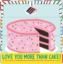 Love You More Than Cake Cards (Illustrated Blank Cards, Cute Cards for Food Lovers, Gift for Foodies): 12 Flat Cards & Coordinating Envelopes for Ever